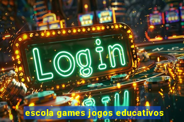 escola games jogos educativos